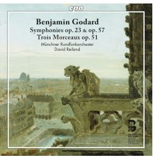 Münchner Rundfunkorchester, David Reiland - Benjamin Godard: Orchestral Works
