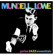 Mundell Lowe - Guitar Jazz Essentials