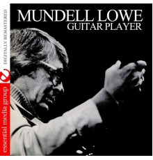 Mundell Lowe - Guitar Player (Remastered)