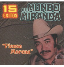 Mundo Miranda - Piensa Morena