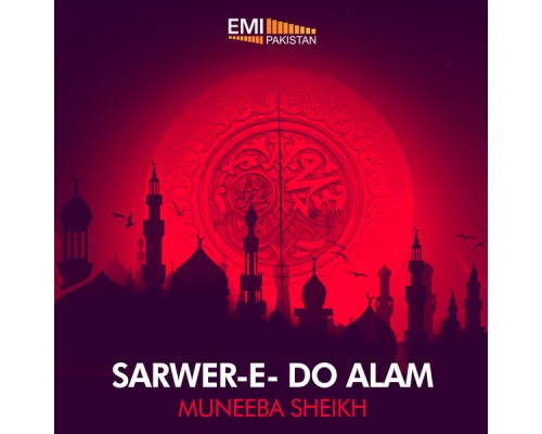 Muneeba Sheikh - Sarwer-e-Do Aalam