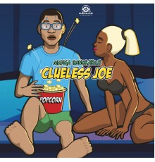 Munga Honorable - Clueless Joe