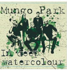 Mungo Park - In Deep Watercolour