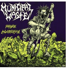 Municipal Waste - Massive Aggressive