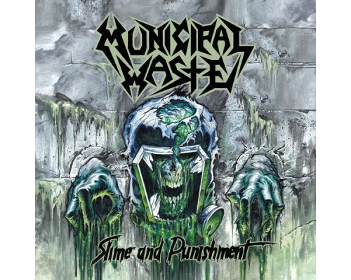 Municipal Waste - Slime and Punishment