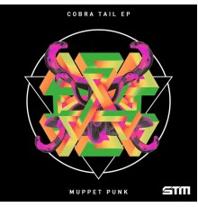 Muppet Punk - Cobra Tail