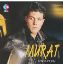 Murat - Ben Giderim