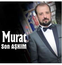 Murat - Son Aşkım