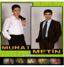 Murat, Metin - Kınamın