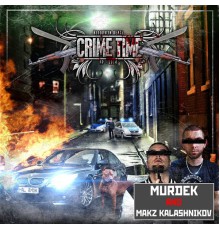 Murdek & Makz Kalashnikov - Crime Time