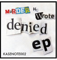 Murder He Wrote - Denied