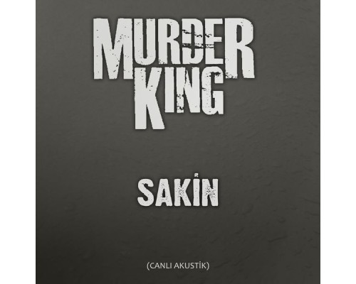 Murder King - Sakin (Canlı Akustik)