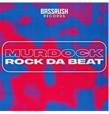 Murdock - Rock Da Beat