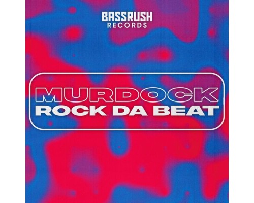 Murdock - Rock Da Beat