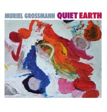 Muriel Grossmann - Quiet Earth