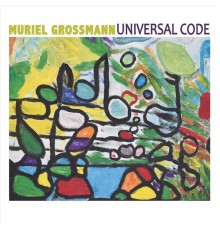 Muriel Grossmann - Universal Code