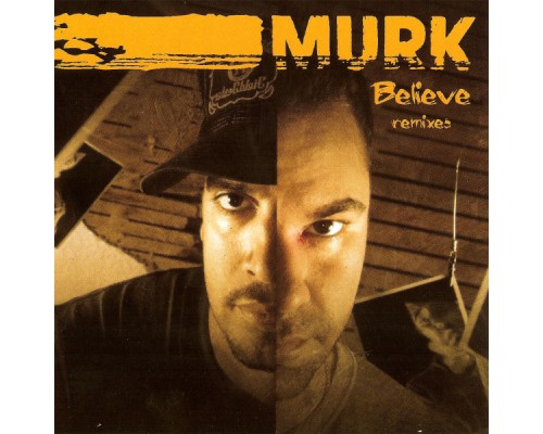 Murk - Believe Remixes