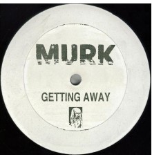 Murk - Getting Away