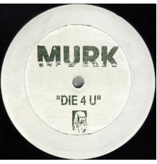 Murk - Die 4 U