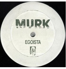 Murk - Egoista