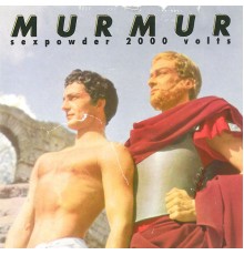 Murmur - Sexpowder 2000 Volts