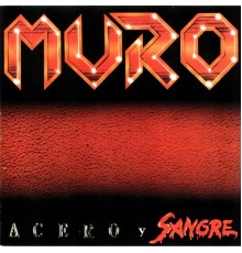 Muro - Acero y Sangre