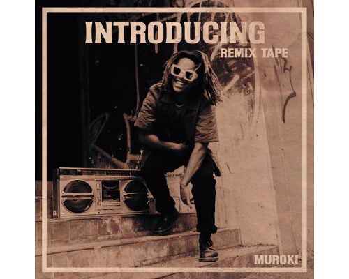 Muroki - Introducing Remix Tape