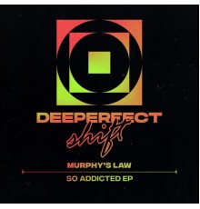 Murphy's Law (UK) - So Addicted