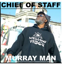 Murray Man - Chief of Staff