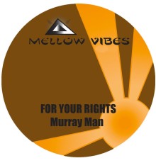 Murray Man - For Your Rights