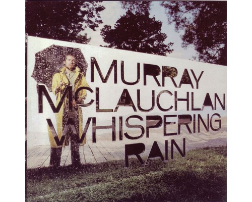 Murray McLauchlan - Whispering Rain