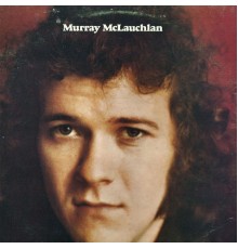 Murray McLauchlan - Murray McLauchlan