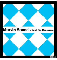 Murvin Sound - Feel da Pressure