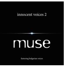 Muse - Innocent Voices 2