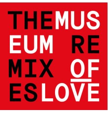 Museum Of Love - The Remixes