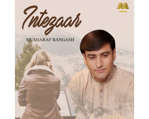 Musharaf Bangash - Intezaar