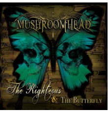 Mushroomhead - The Righteous & The Butterfly