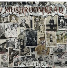 Mushroomhead - A Wonderful Life