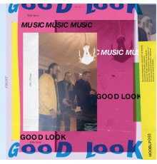 MusicMusicMusic - Good Look