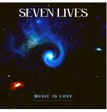 Music Is Love - Seven Lives