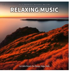 Music for Deep Meditation & Relaxing Music & Baby Lullaby - #01 Relaxing Music to Calm Down, for Sleep, Yoga, Kids