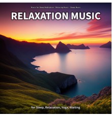 Music for Deep Meditation & Relaxing Music & Sleep Music - Relaxation Music for Sleep, Relaxation, Yoga, Waiting
