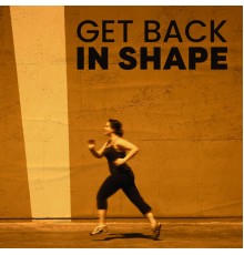 Music for Fitness Exercises - Get Back In Shape: Chillout Music Set For Exercise And Training