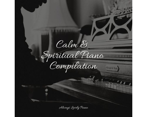 Musica De Piano Escuela, Anti Stress, Piano Dreams - Calm & Spiritual Piano Compilation