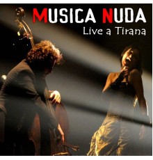 Musica Nuda - Live a Tirana