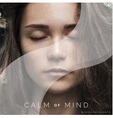 Musica Relajante - Calm of Mind