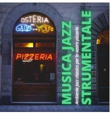 Musica jazz strumentale - Ambiente Jazz Classico Per la Vostra Pizzeria