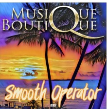 Musique Boutique - Smooth Operator