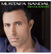 Mustafa Sandal - Ben Olsaydım