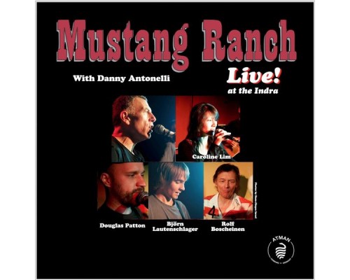 Mustang Ranch & Danny Antonelli - Live! at the Indra Mustang Ranch & Danny Antonelli - Live! at the Indra